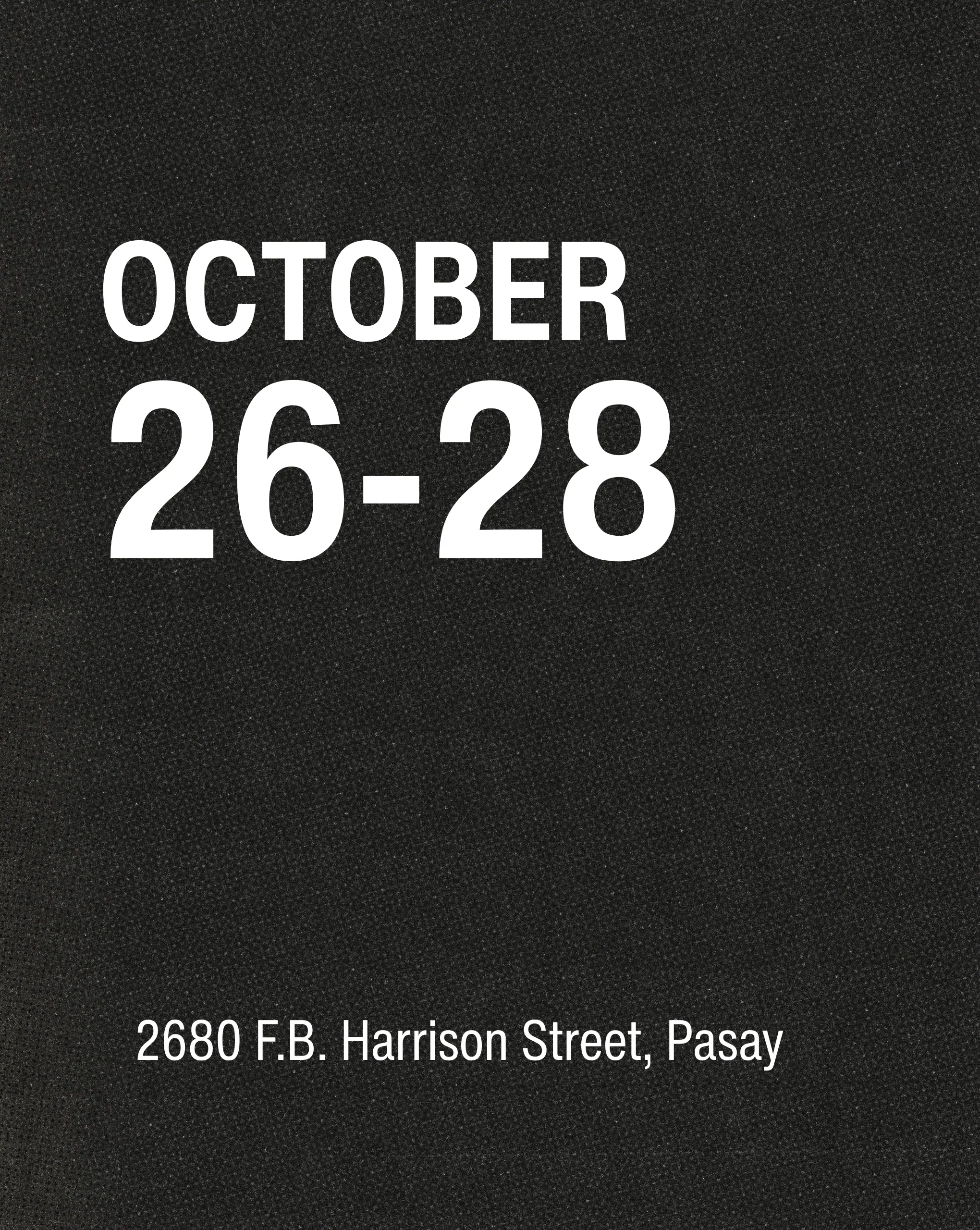 Event dates: October 26–28 on a dark speckled background with the address 2680 E.B. Harrison Street, Pasay (text-only poster).